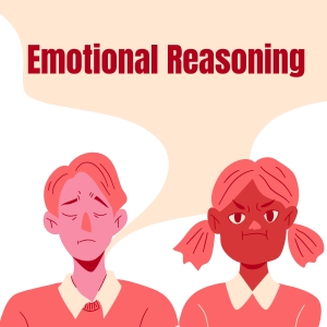 What is Emotional Reasoning