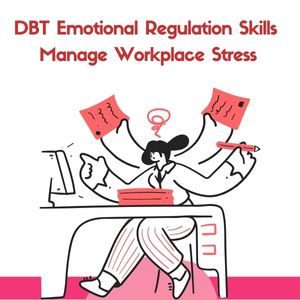 Emotional Regulation Skills Manage Workplace Stress