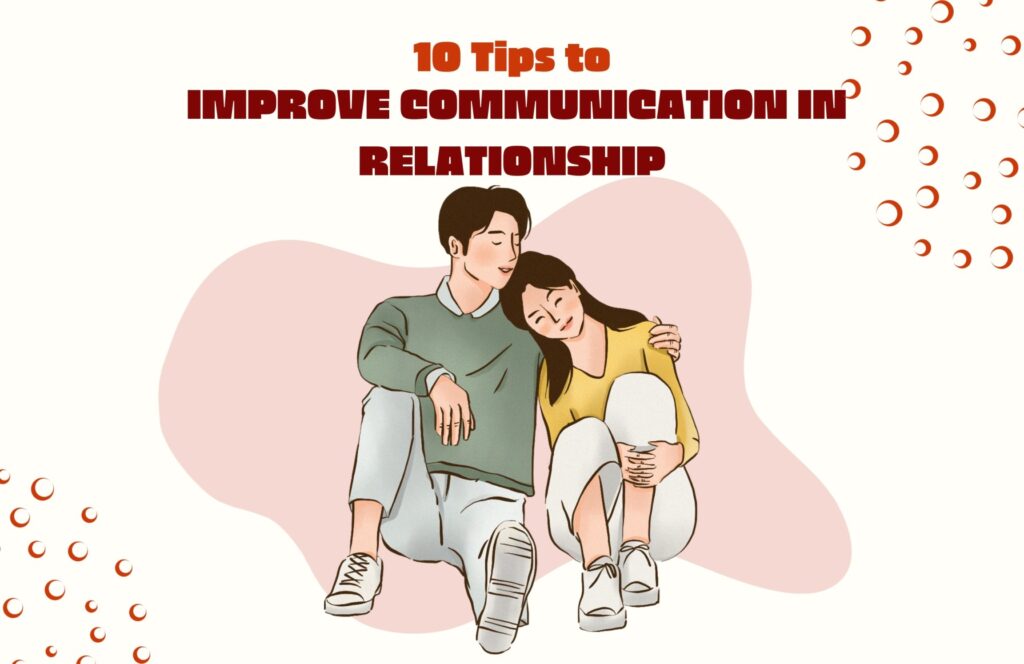 10 Tips to Improve Communication in Relationship