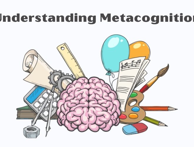 Metacognition: Definition, Benefits and 8 Ways to Develop Metacognitive Skills