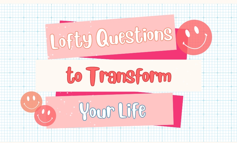 Lofty Questions