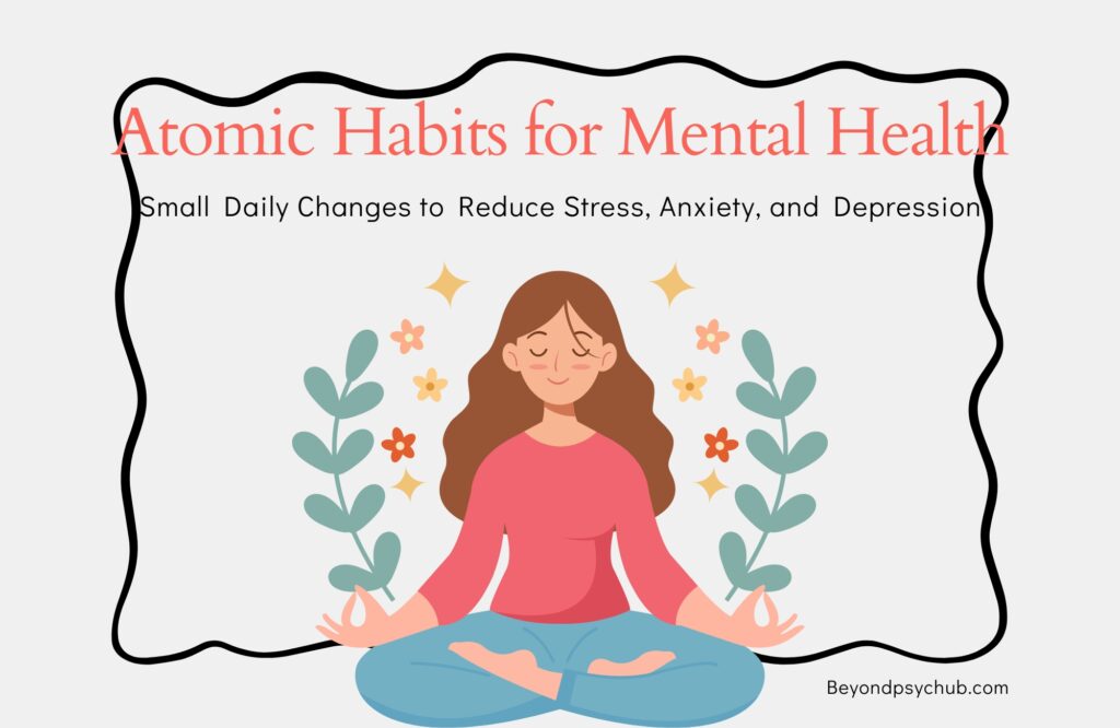 Atomic Habits for Mental Health