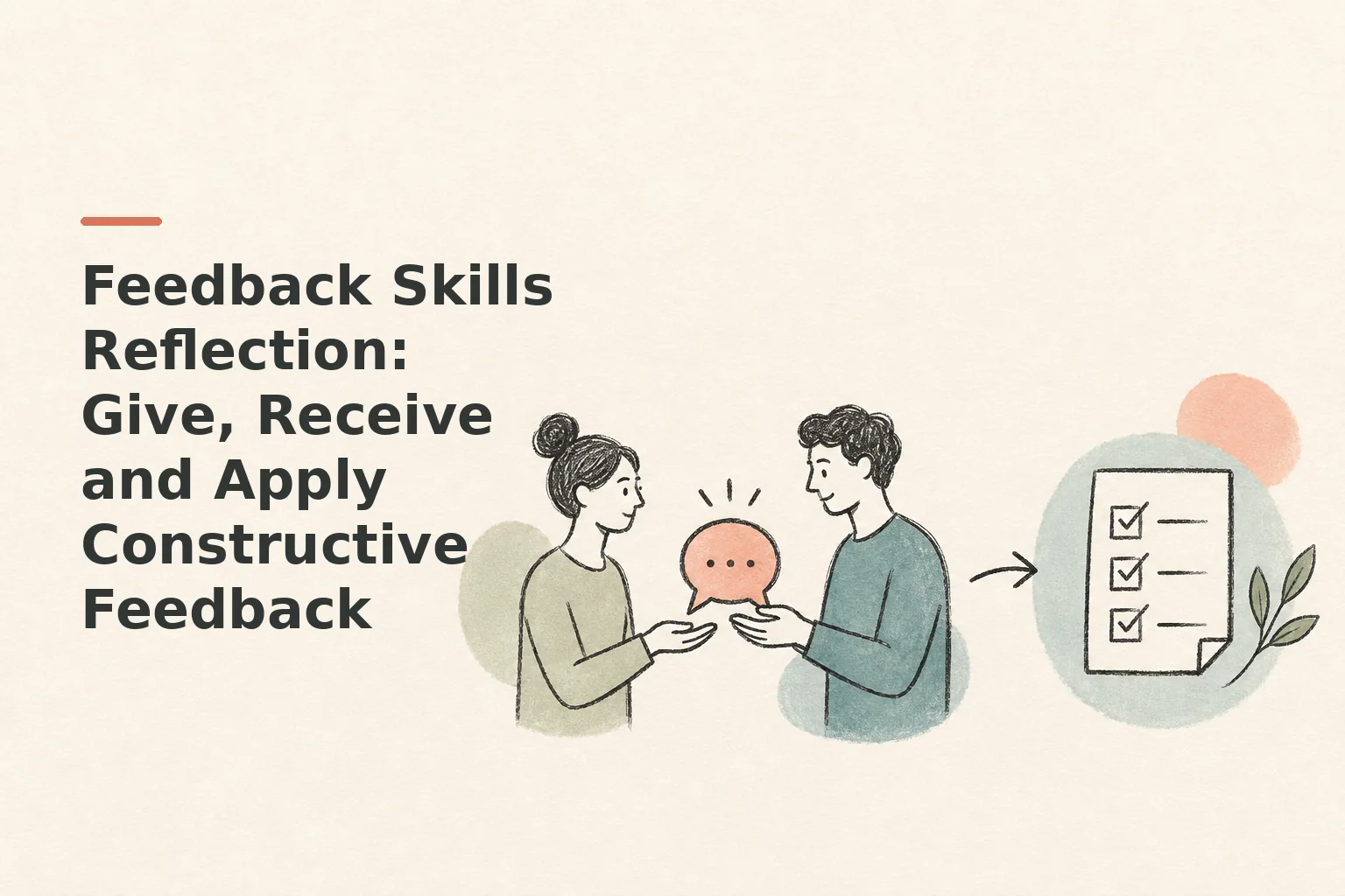 Feedback Skills Reflection: Give, Receive and Apply Constructive Feedback