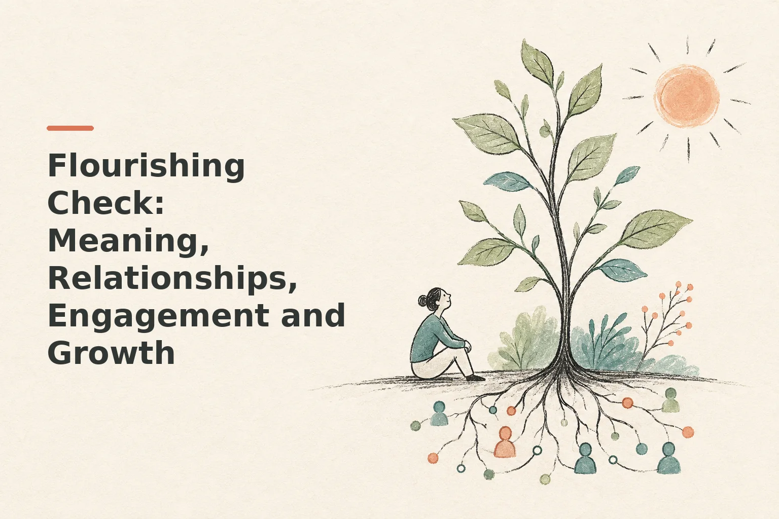 Flourishing Check: Meaning, Relationships, Engagement and Growth
